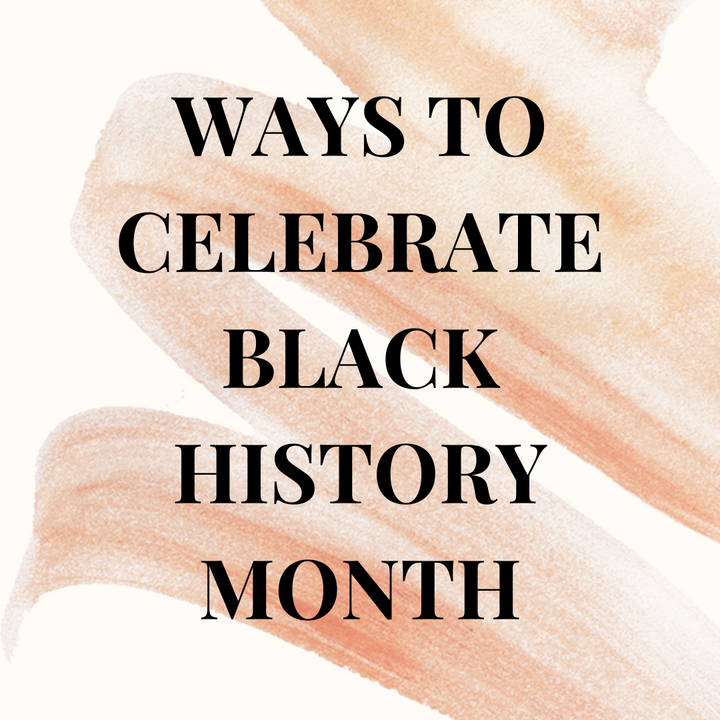 How to Celebrate Black History Month